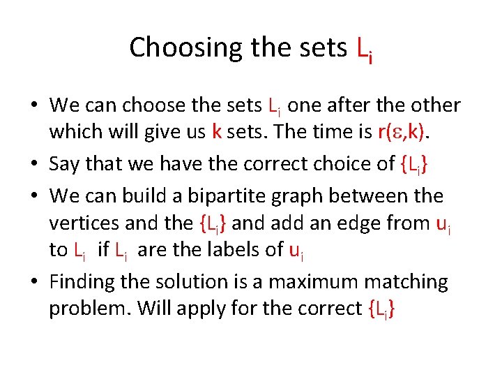 Choosing the sets Li • We can choose the sets Li one after the