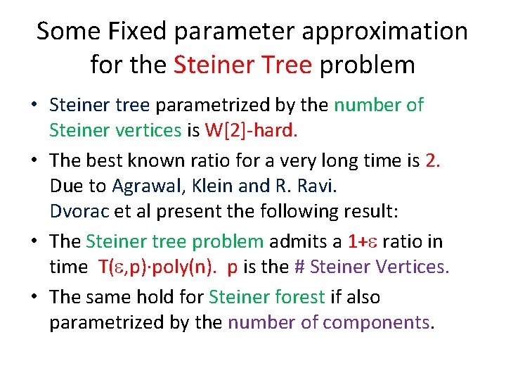 Some Fixed parameter approximation for the Steiner Tree problem • Steiner tree parametrized by