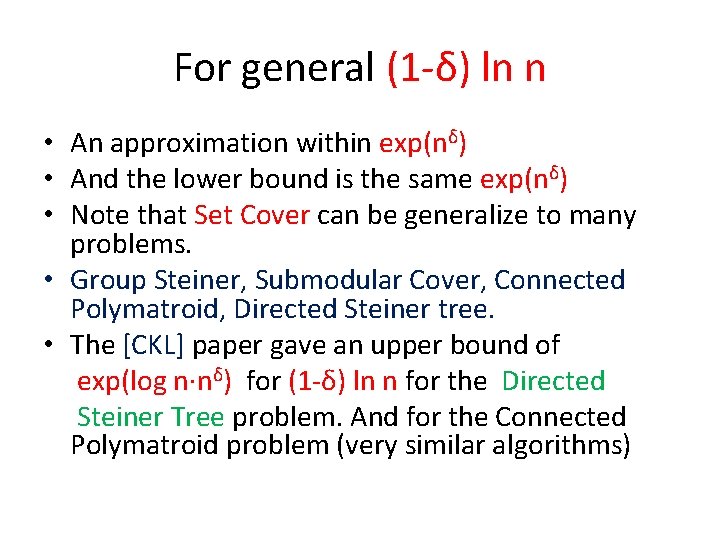 For general (1 -δ) ln n • An approximation within exp(nδ) • And the