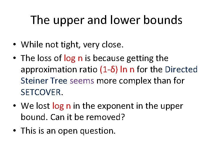 The upper and lower bounds • While not tight, very close. • The loss
