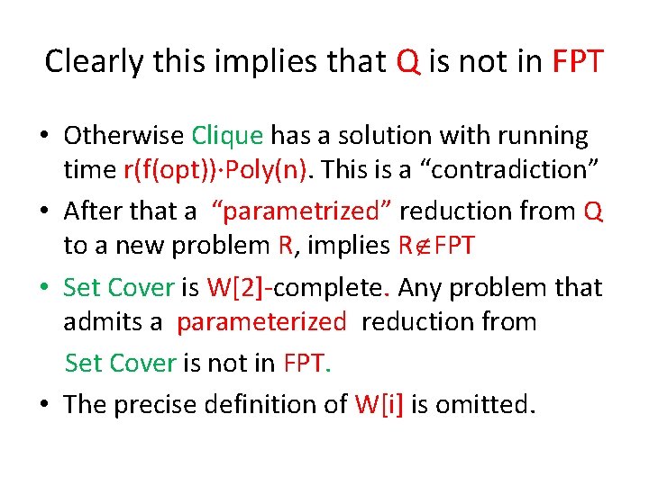 Clearly this implies that Q is not in FPT • Otherwise Clique has a