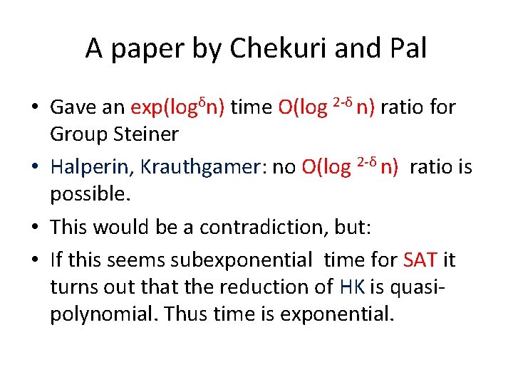 A paper by Chekuri and Pal • Gave an exp(logδn) time O(log 2 -δ