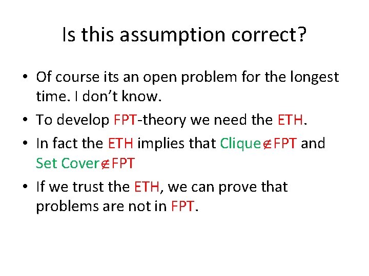 Is this assumption correct? • Of course its an open problem for the longest