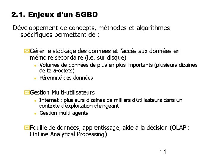 2. 1. Enjeux d'un SGBD Développement de concepts, méthodes et algorithmes spécifiques permettant de