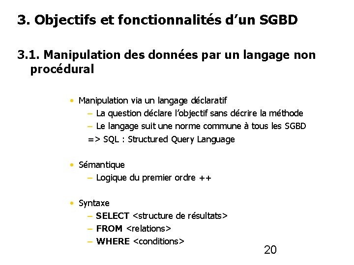 3. Objectifs et fonctionnalités d’un SGBD 3. 1. Manipulation des données par un langage