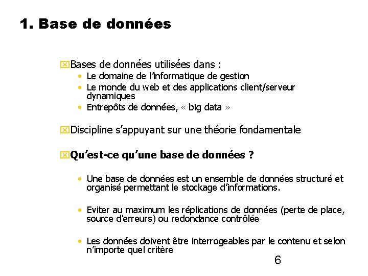 1. Base de données Bases de données utilisées dans : • Le domaine de