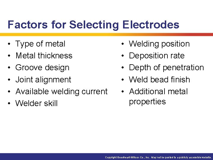 Factors for Selecting Electrodes • • • Type of metal Metal thickness Groove design Factors for Selecting Electrodes • • • Type of metal Metal thickness Groove design