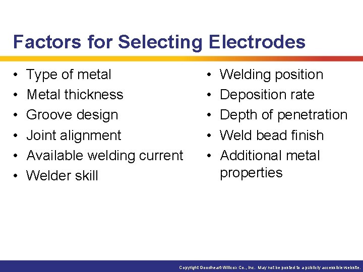 Factors for Selecting Electrodes • • • Type of metal Metal thickness Groove design