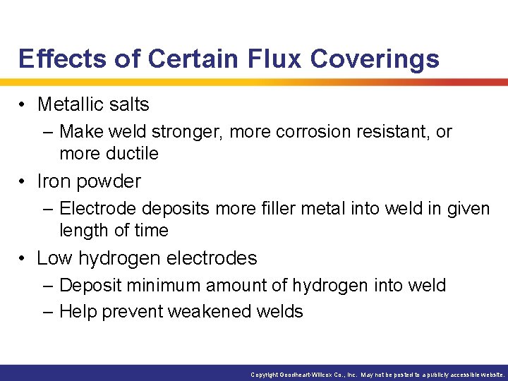 Effects of Certain Flux Coverings • Metallic salts – Make weld stronger, more corrosion