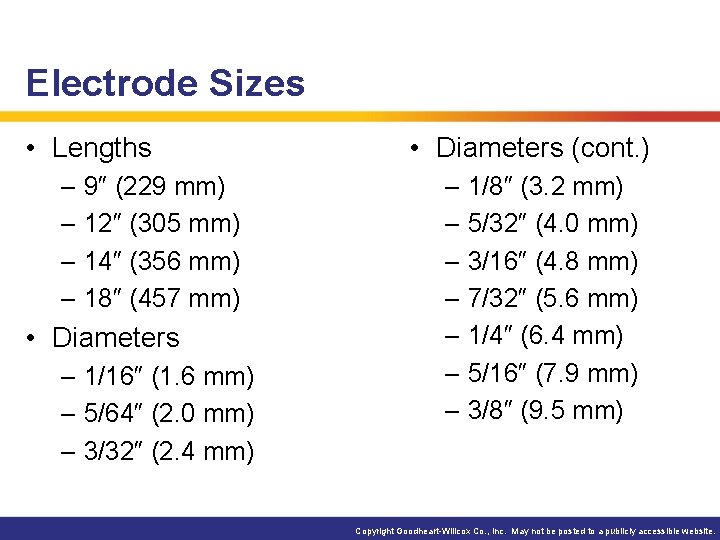 Electrode Sizes • Lengths – 9″ (229 mm) – 12″ (305 mm) – 14″ Electrode Sizes • Lengths – 9″ (229 mm) – 12″ (305 mm) – 14″