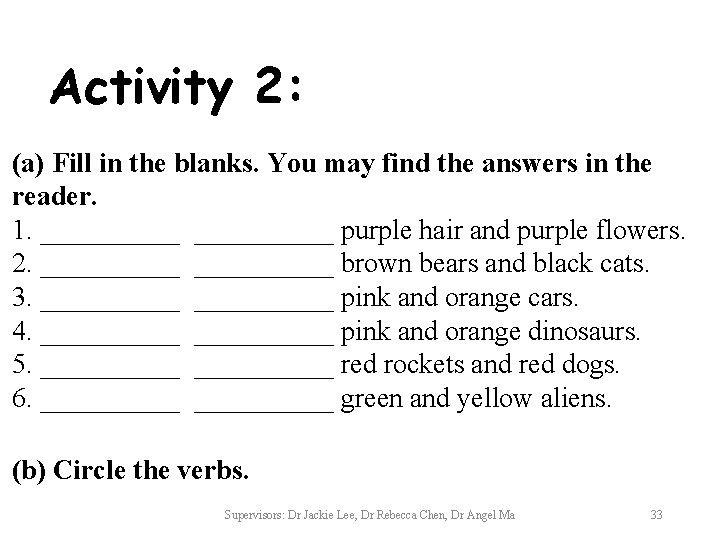 Activity 2: (a) Fill in the blanks. You may find the answers in the
