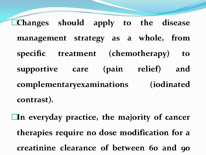 �Changes should apply to the disease management strategy as a whole, from specific supportive