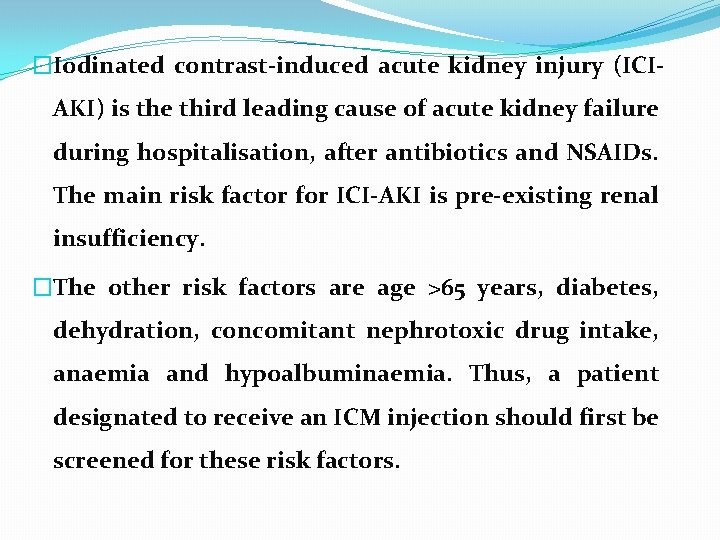 �Iodinated contrast-induced acute kidney injury (ICI- AKI) is the third leading cause of acute