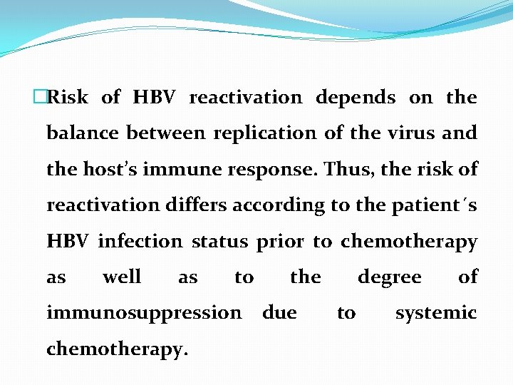 �Risk of HBV reactivation depends on the balance between replication of the virus and