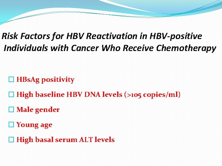 Risk Factors for HBV Reactivation in HBV-positive Individuals with Cancer Who Receive Chemotherapy �