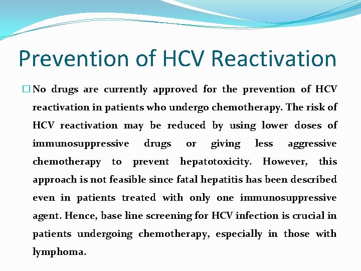 Prevention of HCV Reactivation � No drugs are currently approved for the prevention of