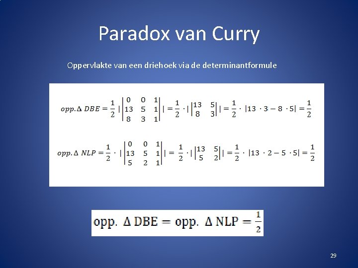 Paradox van Curry Oppervlakte van een driehoek via de determinantformule 29 