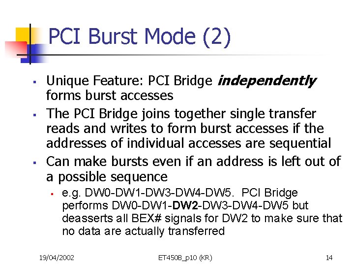 PCI Burst Mode (2) § § § Unique Feature: PCI Bridge independently forms burst