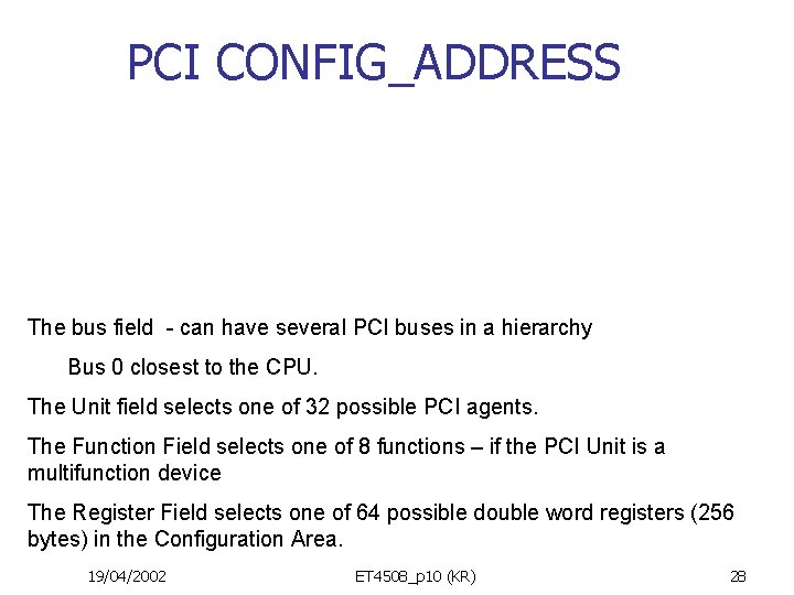 PCI CONFIG_ADDRESS The bus field - can have several PCI buses in a hierarchy