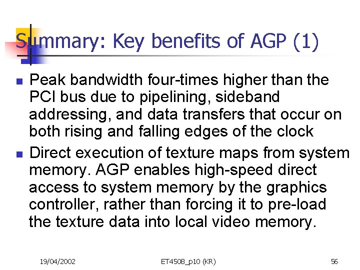 Summary: Key benefits of AGP (1) n n Peak bandwidth four-times higher than the