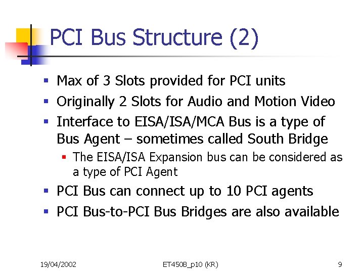 PCI Bus Structure (2) § Max of 3 Slots provided for PCI units §