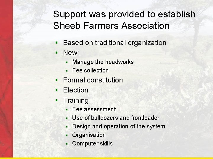 Support was provided to establish Sheeb Farmers Association § Based on traditional organization §