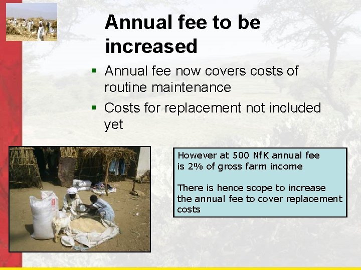 Annual fee to be increased § Annual fee now covers costs of routine maintenance