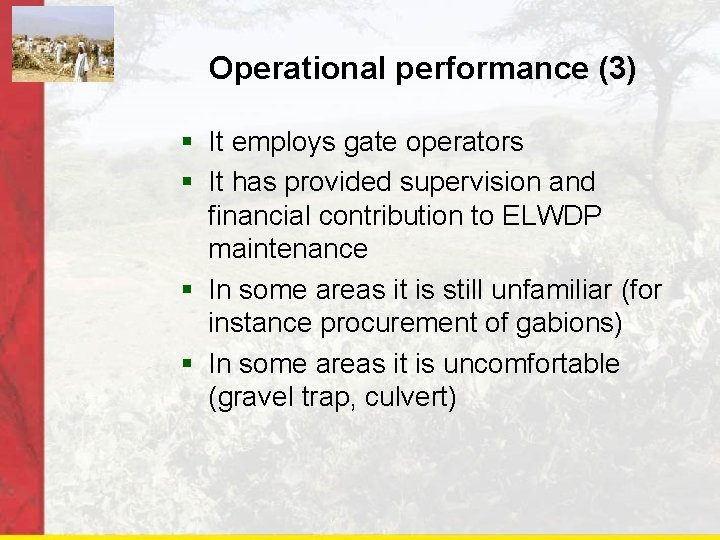 Operational performance (3) § It employs gate operators § It has provided supervision and
