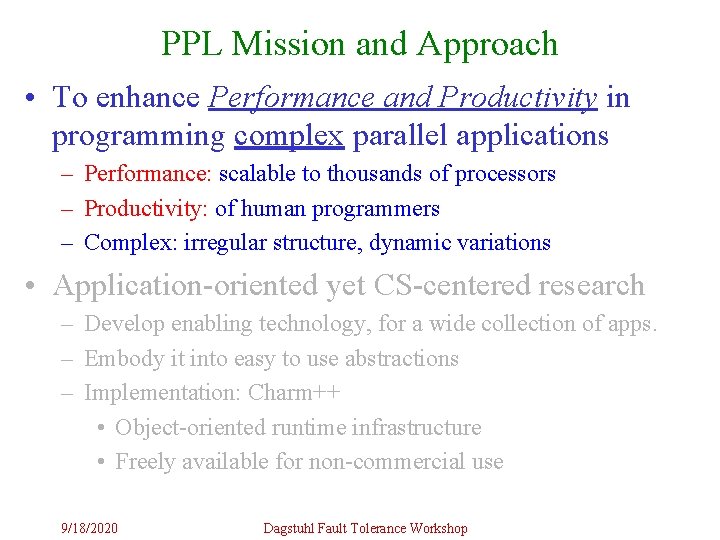 PPL Mission and Approach • To enhance Performance and Productivity in programming complex parallel PPL Mission and Approach • To enhance Performance and Productivity in programming complex parallel