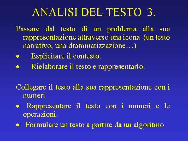 ANALISI DEL TESTO 3. Passare dal testo di un problema alla sua rappresentazione attraverso