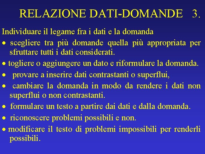 RELAZIONE DATI-DOMANDE 3. Individuare il legame fra i dati e la domanda · scegliere