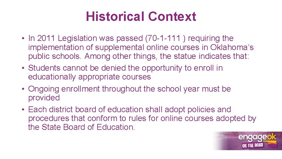 Historical Context • In 2011 Legislation was passed (70 -1 -111 ) requiring the