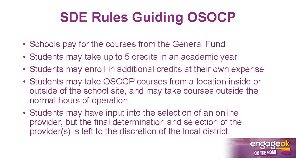SDE Rules Guiding OSOCP • • Schools pay for the courses from the General