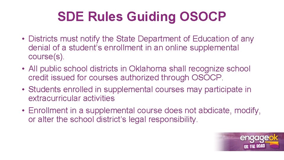 SDE Rules Guiding OSOCP • Districts must notify the State Department of Education of