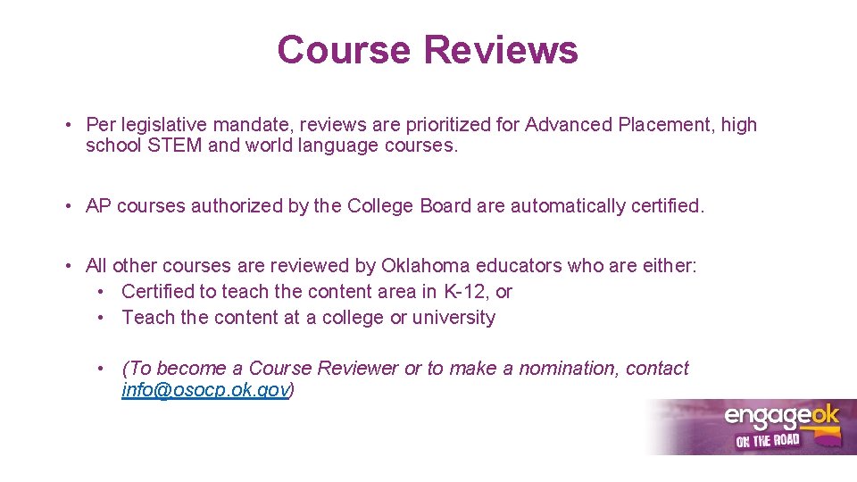Course Reviews • Per legislative mandate, reviews are prioritized for Advanced Placement, high school