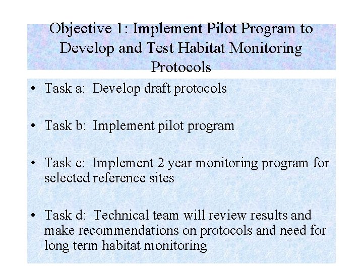 Objective 1: Implement Pilot Program to Develop and Test Habitat Monitoring Protocols • Task