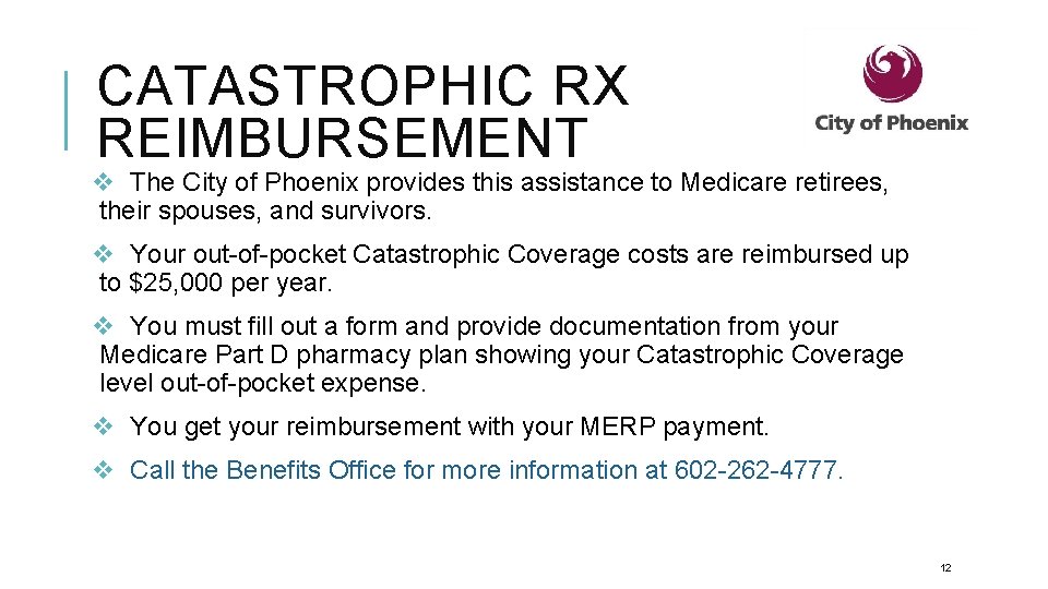 CATASTROPHIC RX REIMBURSEMENT v The City of Phoenix provides this assistance to Medicare retirees,