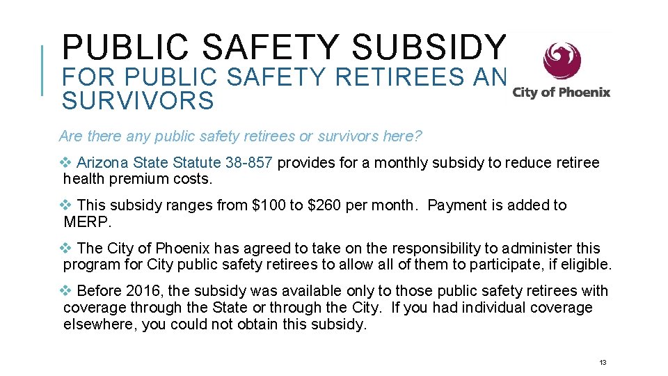 PUBLIC SAFETY SUBSIDY FOR PUBLIC SAFETY RETIREES AND SURVIVORS Are there any public safety