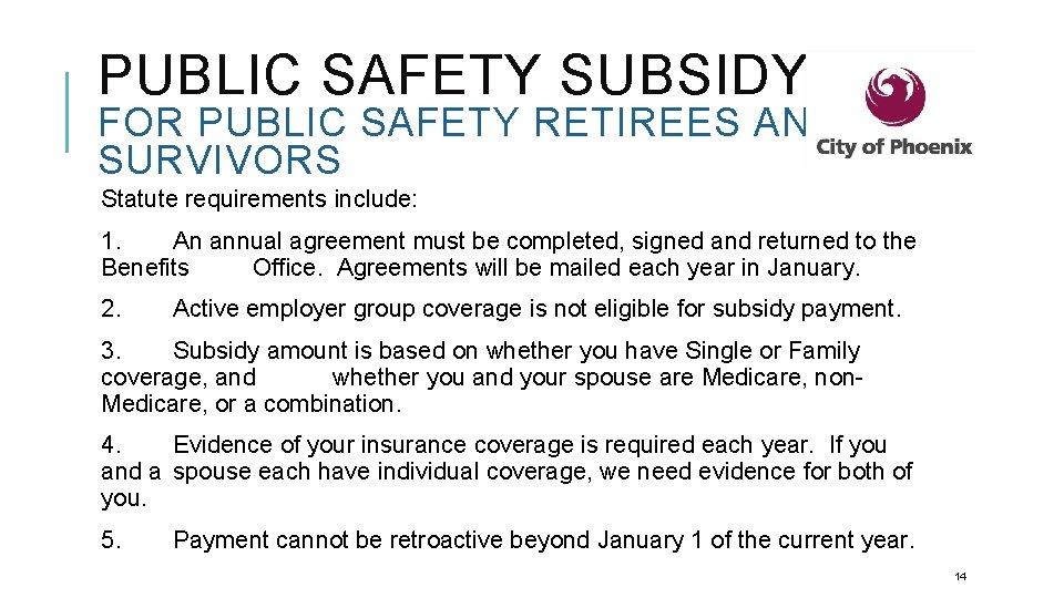 PUBLIC SAFETY SUBSIDY FOR PUBLIC SAFETY RETIREES AND SURVIVORS Statute requirements include: 1. An