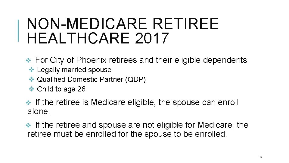 NON-MEDICARE RETIREE HEALTHCARE 2017 v For City of Phoenix retirees and their eligible dependents