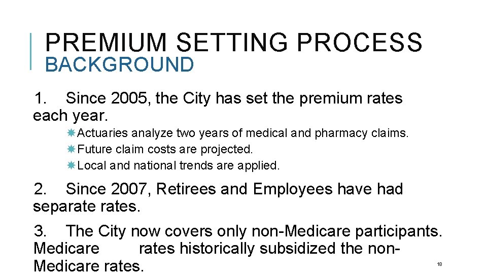 PREMIUM SETTING PROCESS BACKGROUND 1. Since 2005, the City has set the premium rates