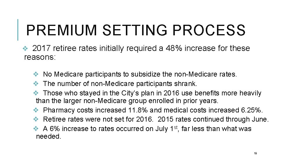 PREMIUM SETTING PROCESS v 2017 retiree rates initially required a 48% increase for these