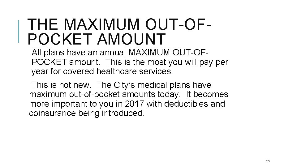 THE MAXIMUM OUT-OFPOCKET AMOUNT All plans have an annual MAXIMUM OUT-OFPOCKET amount. This is