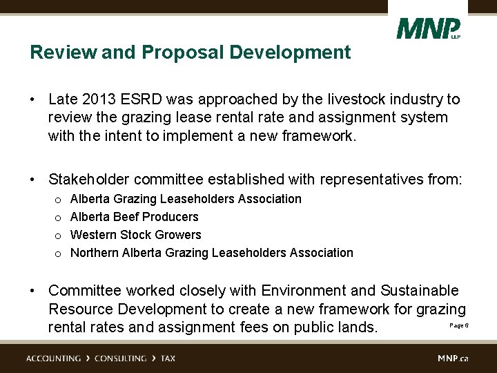 Review and Proposal Development • Late 2013 ESRD was approached by the livestock industry
