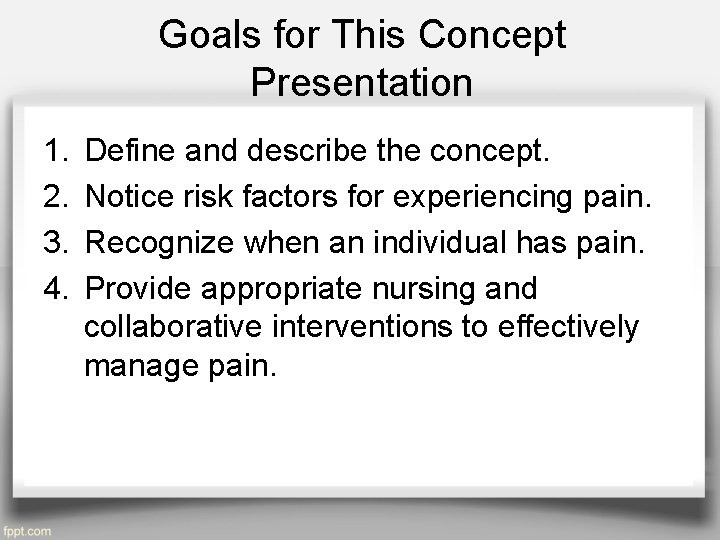 Goals for This Concept Presentation 1. 2. 3. 4. Define and describe the concept.