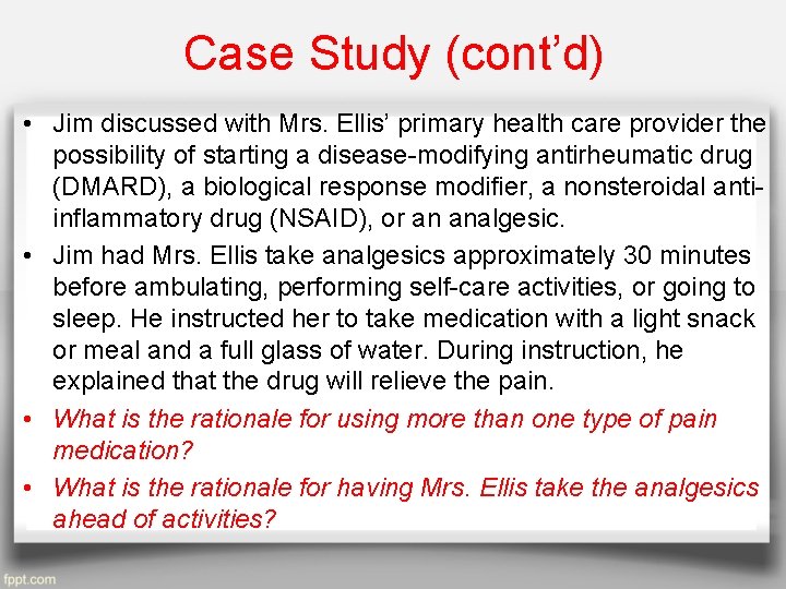 Case Study (cont’d) • Jim discussed with Mrs. Ellis’ primary health care provider the