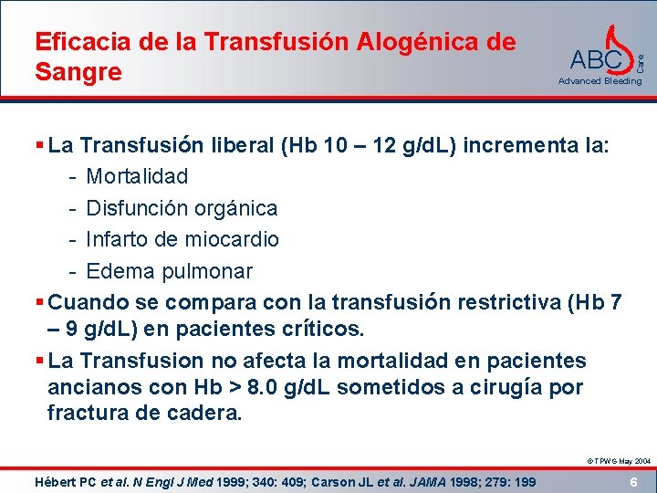 ABC Care Eficacia de la Transfusión Alogénica de Sangre Advanced Bleeding § La Transfusión