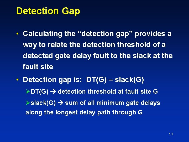 Detection Gap • Calculating the “detection gap” provides a way to relate the detection