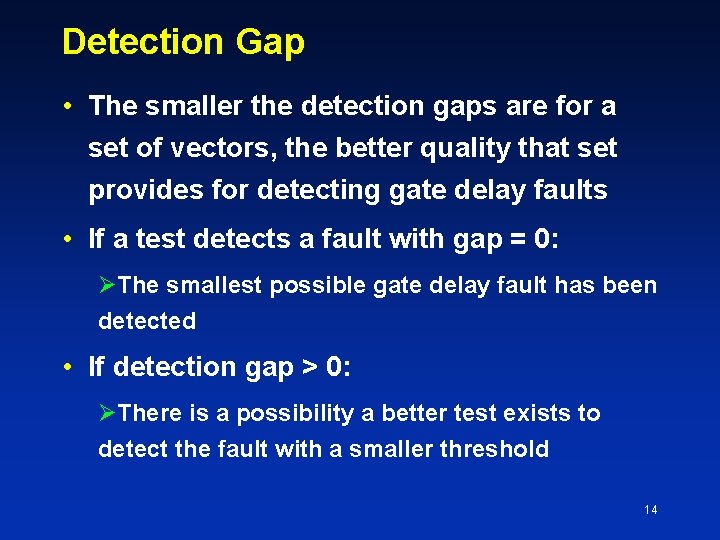 Detection Gap • The smaller the detection gaps are for a set of vectors,