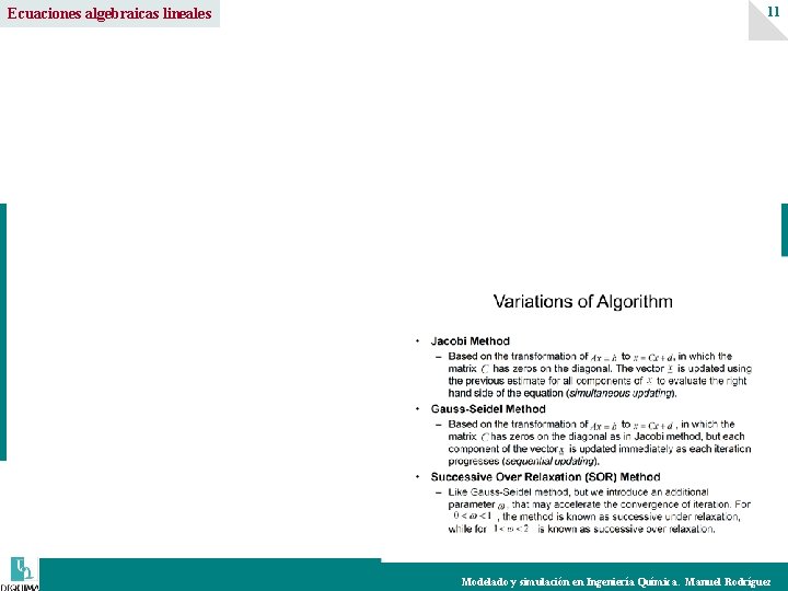 Ecuaciones algebraicas lineales 11 Modelado y simulación en Ingeniería Química. Manuel Rodríguez 